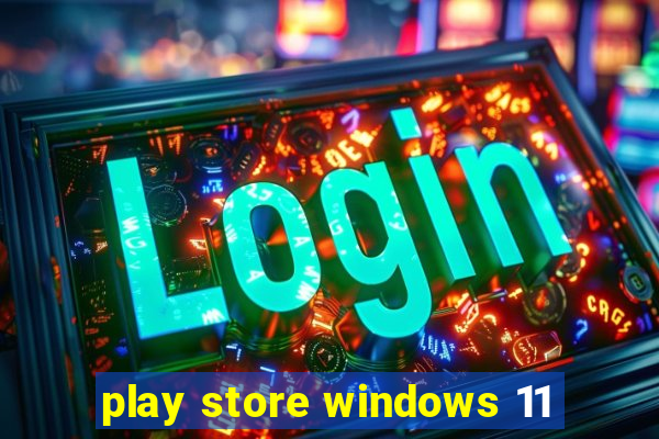 play store windows 11